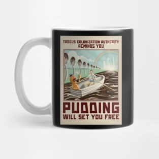 Pudding Will Set You Free Mug